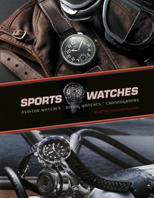 Cover art for Sports Watches: Aviator Watches, Diving Watches, Chronographs