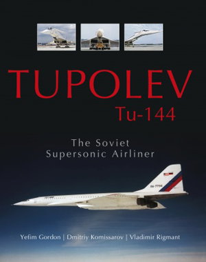 Cover art for Tupolev Tu - 144 The Soviet Supersonic Airliner