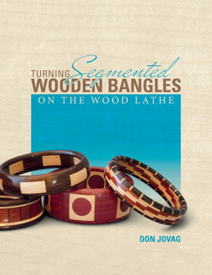 Cover art for Turning Segmented Wooden Bangles on the Wood Lathe