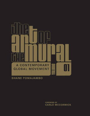 Cover art for Art of the Mural Volume 1: A Contemporary Global Movement