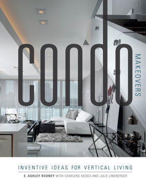 Cover art for Condo Makeovers: Inventive Ideas for Vertical Living