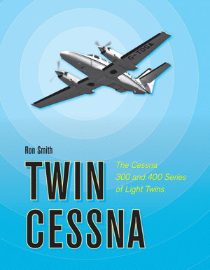 Cover art for Twin Cessna The Cessna 300 and 400 Series of Light Twins