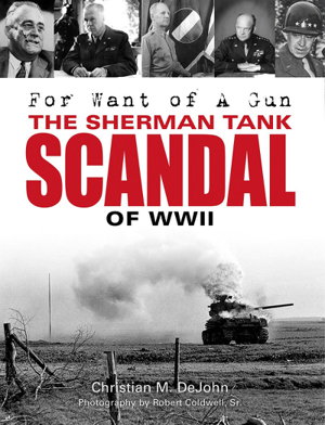 Cover art for For Want of A Gun The Sherman Tank Scandal of WWII
