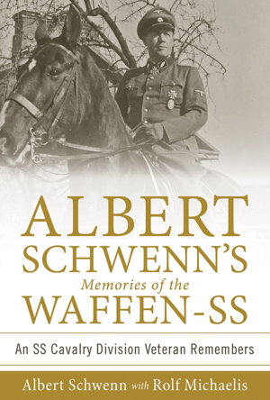 Cover art for Albert Schwenn's Memories of the Waffen-SS An SS Cavalry Division Veteran Remembers