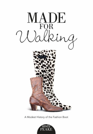 Cover art for Made For Walking: A Modest History of the Fashion Boot