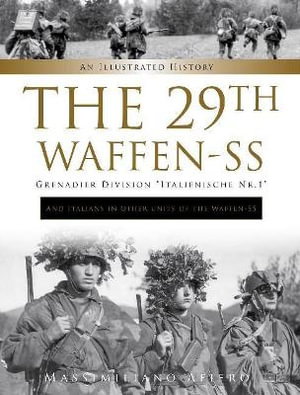 Cover art for The 29th Waffen-SS Grenadier Division "Italienische Nr.1": And Italians in Other Units of the Waffen-SS