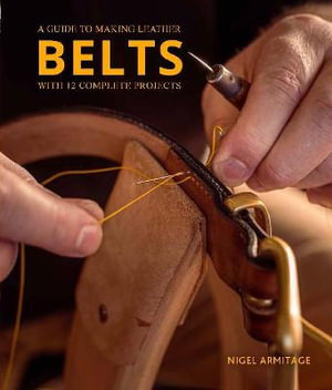 Cover art for A Guide to Making Leather Belts with 12 Complete Projects