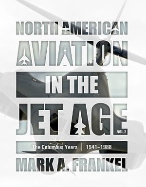 Cover art for North American Aviation in the Jet Age, Vol. 2