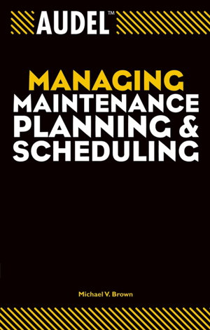 Cover art for Audel Managing Maintenance Planning and Scheduling