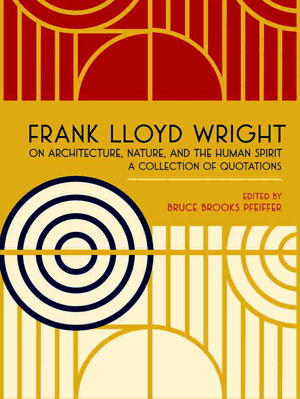 Cover art for Frank Lloyd Wright on Architecture, Nature, and the Human Spirit