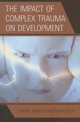Cover art for The Impact of Complex Trauma on Development