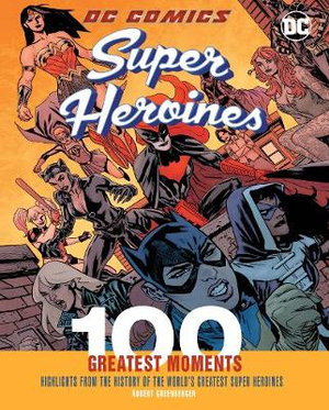 Cover art for DC Comics Super Heroines: 100 Greatest Moments