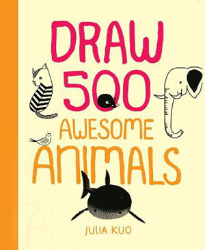 Cover art for Draw 500 Awesome Animals