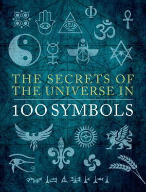 Cover art for The Secrets of the Universe in 100 Symbols