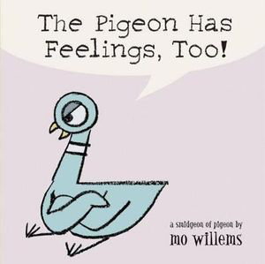 Cover art for The Pigeon Has Feelings, Too!