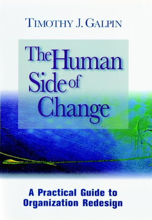Cover art for Human Side of Change A Practical Guide to Organization Design