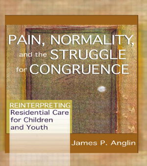 Cover art for Pain Normality and the Struggle for Congruence Reinterpreting Residential Care for Children and Youth