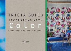 Cover art for Tricia Guild: Decorating with Color