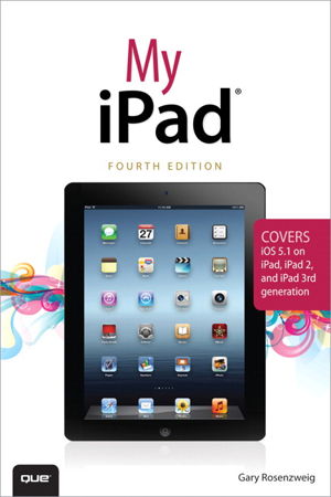 Cover art for My iPad covers iOS 5.1 on iPad iPad 2 and iPad 3rd Gen 4th Edition