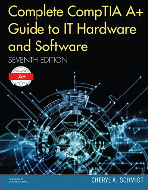 Cover art for Complete CompTIA A+ Guide to IT Hardware and Software