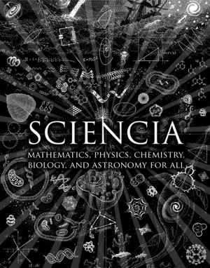 Cover art for Sciencia Mathematics Physics Chemistry Biology and Astronomyfor All