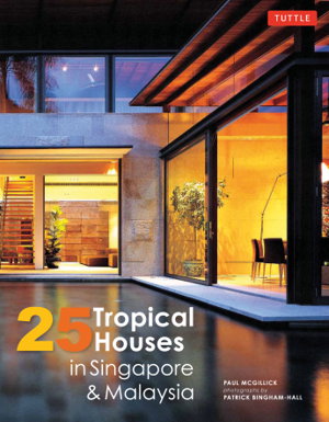 Cover art for 25 Tropical Houses in Singapore and Malaysia
