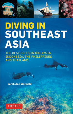 Cover art for Diving in Southeast Asia The Best Sites in Malaysia, Indonesia, The Philippines and Thailand