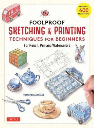 Cover art for Foolproof Sketching & Painting Techniques for Beginners