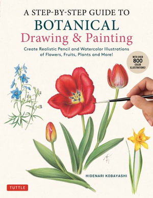 Cover art for A Step-by-Step Guide to Botanical Drawing & Painting