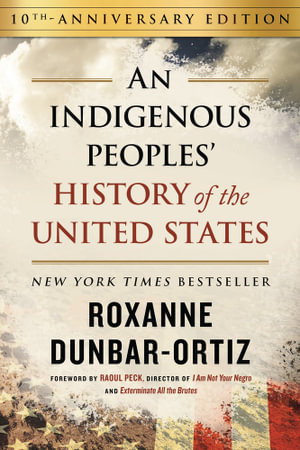 Cover art for Indigenous Peoples' History of the United States (10th Anniversary Edition), An