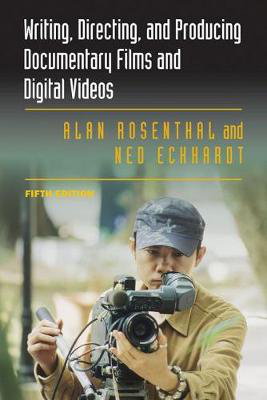 Cover art for Writing, Directing and Producing Documentary Films and Digital Videos