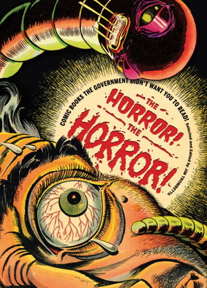 Cover art for Horror The Horror Comics Our Government Saved You From
