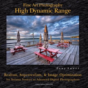 Cover art for Fine Art Photography High Dynamic Range Realism Superrealism& Image Optimization for Serious Novices to Advanced Di