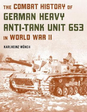 Cover art for The Combat History of German Heavy Anti-Tank Unit 653 in World War II
