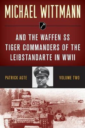 Cover art for Michael Wittmann & the Waffen SS Tiger Commanders of the Leibstandarte i