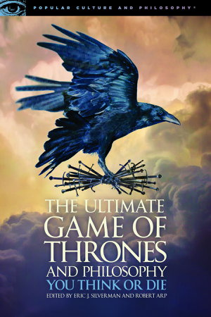 Cover art for The Ultimate Game of Thrones and Philosophy