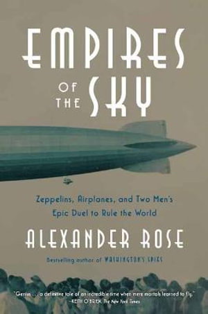 Cover art for Empires of the Sky Zeppelins Airplanes and Two Men's Epic Duel to Rule the World