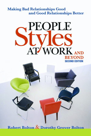 Cover art for People Styles at Work... And Beyond: Making Bad Relationships Good and Good Relationships Better