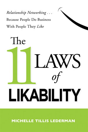 Cover art for The 11 Laws of Likability: Relationship Networking Because People Do Business with People They Like