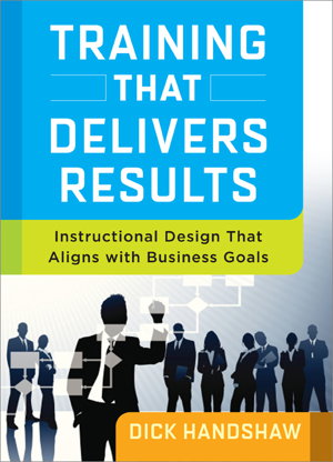 Cover art for Training That Delivers Results: Instructional Design That Aligns with Business Goals