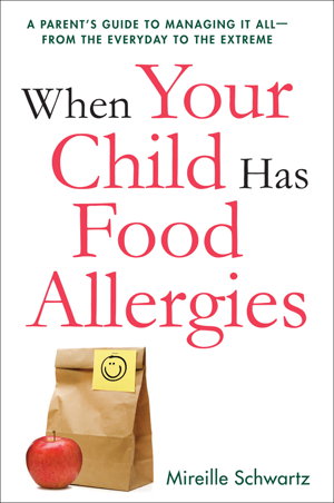Cover art for When Your Child Has Food Allergies: A Parent's Guide to Managing It All - From the Everyday to the Extreme