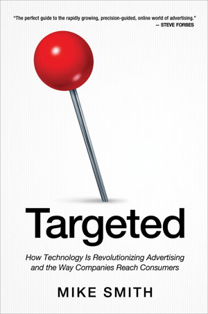 Cover art for Targeted: How Technology Is Revolutionizing Advertising and the Way Companies Reach Consumers