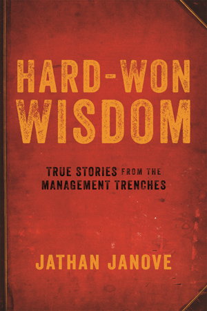 Cover art for Hard-Won Wisdom: True Stories from the Management Trenches