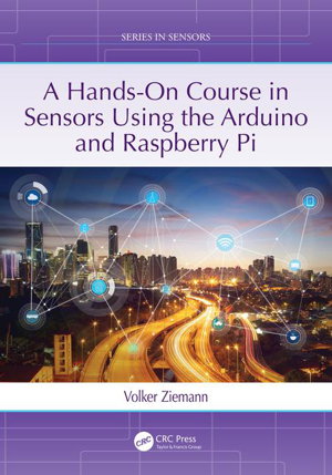 Cover art for A Hands-On Course in Sensors Using the Arduino and Raspberry Pi
