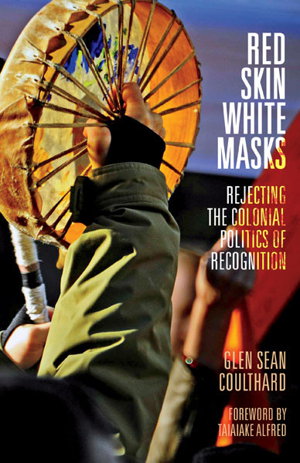 Cover art for Red Skin White Masks Rejecting the Colonial Politics of Recognition