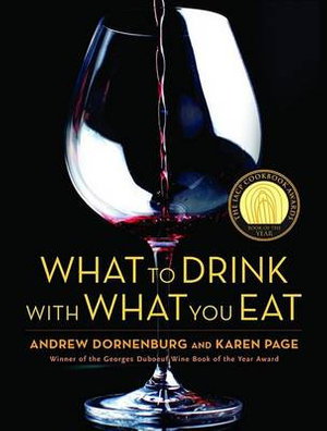 Cover art for What to Drink with What You Eat The Definitive Guide to Pairing Food with Wine Beer Spirits Coffee Tea - Even Water