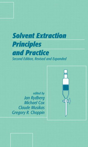 Cover art for Solvent Extraction Principles and Practice, Revised and Expanded