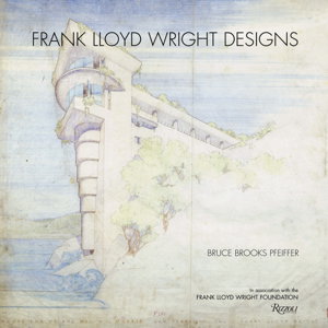 Cover art for Frank Lloyd Wright Designs The Sketches Plans and Drawings