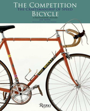 Cover art for Competition Bicycle The Craftsmanship of Speed A Photographic History