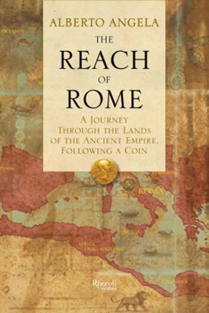 Cover art for Reach of Rome A Journey Through the Lands of the Ancient